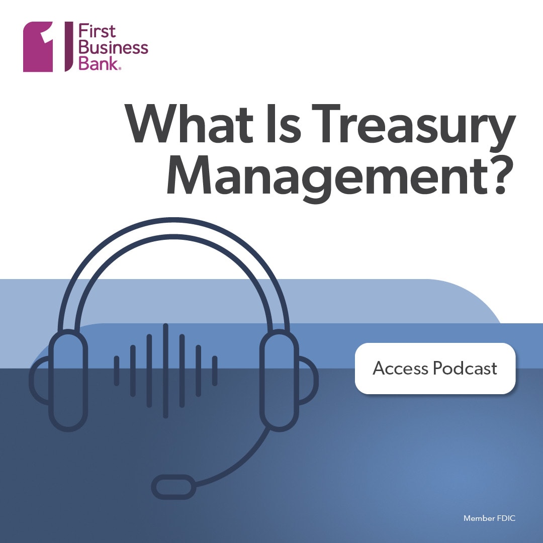What Is Treasury Management? First Business Bank
