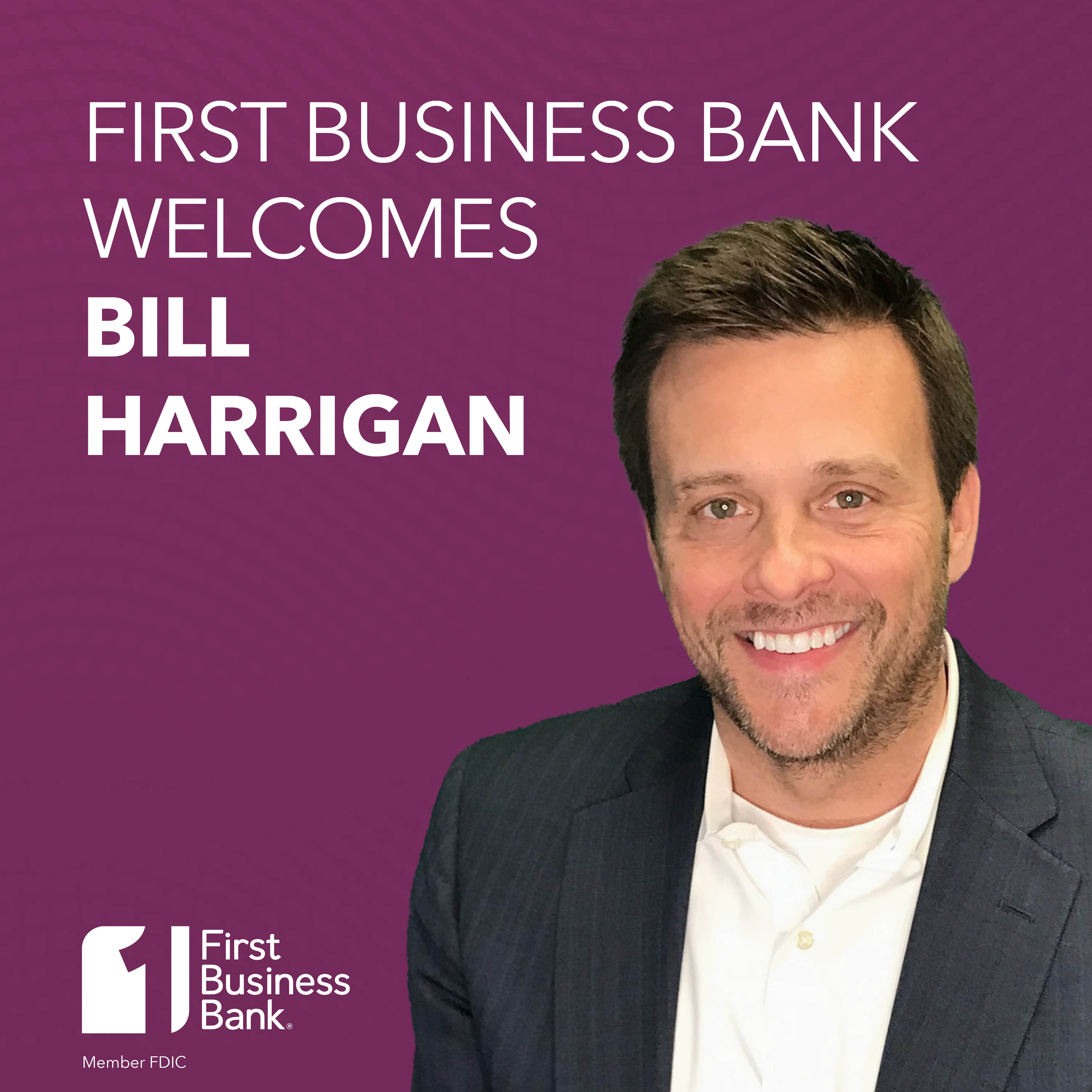 Bill Harrigan Joins First Business Bank as Vice President - SBA Lending ...